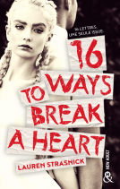 16 ways to break my heart